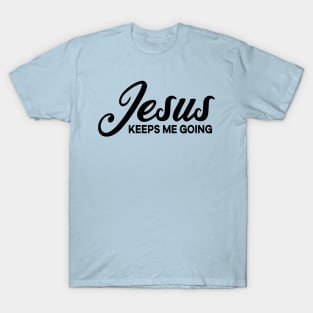 Jesus keeps me going T-Shirt